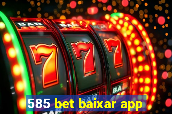 585 bet baixar app